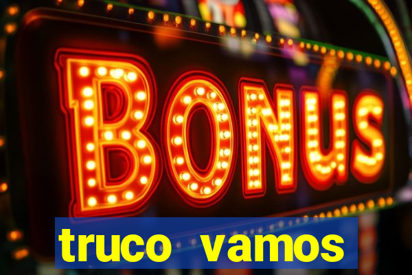 truco vamos torneios online